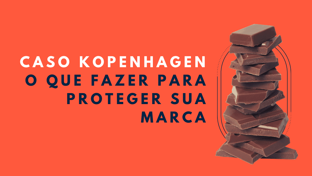 Caso Kopenhagen - O que fazer para proteger sua marca