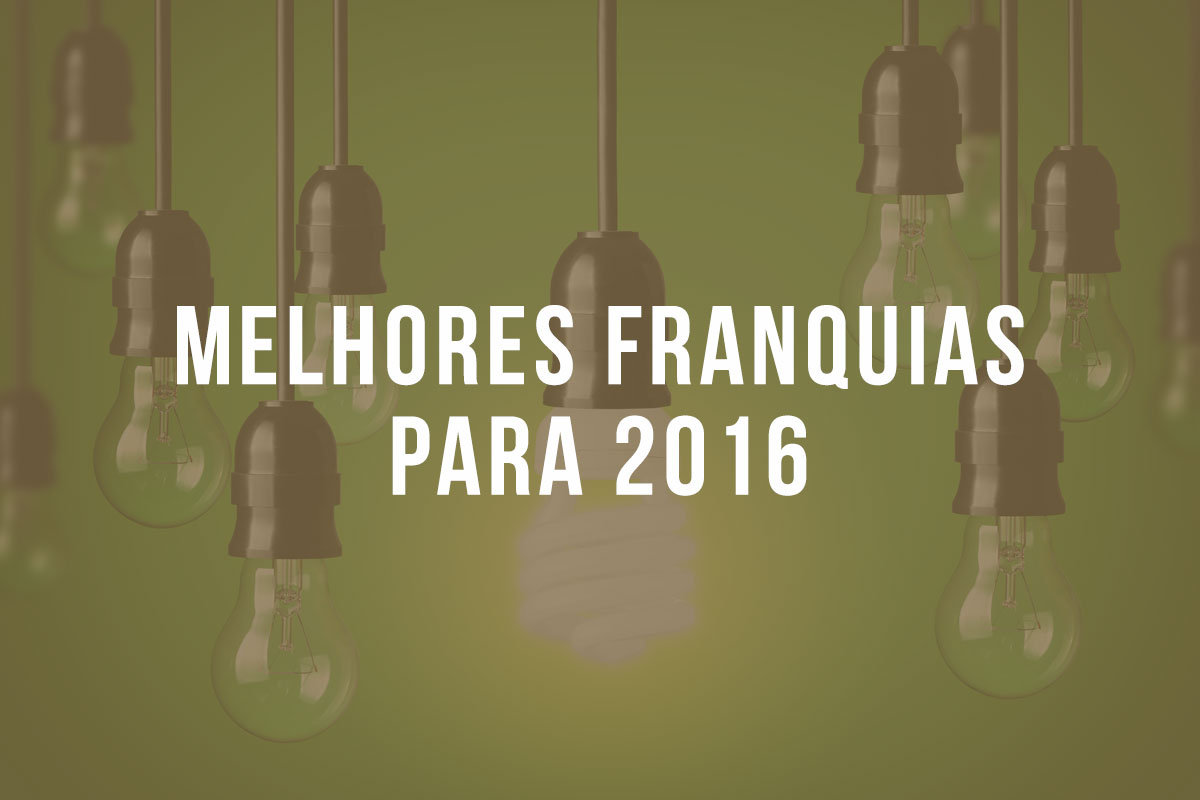 Melhores Franquias para Investir em 2016