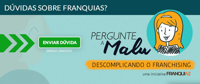 Dúvidas Sobre Franquias? Pergunte a Malu